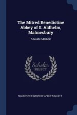 THE MITRED BENEDICTINE ABBEY OF S. ALDHE