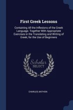 FIRST GREEK LESSONS: CONTAINING ALL THE