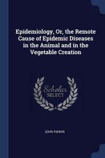EPIDEMIOLOGY, OR, THE REMOTE CAUSE OF EP
