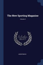 THE NEW SPORTING MAGAZINE; VOLUME 4