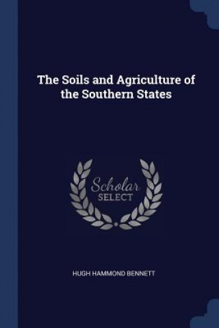 THE SOILS AND AGRICULTURE OF THE SOUTHER