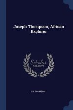 JOSEPH THOMPSON, AFRICAN EXPLORER