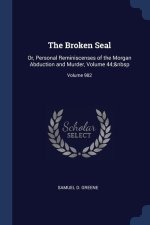 THE BROKEN SEAL: OR, PERSONAL REMINISCEN