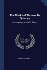 THE WORKS OF THOMAS DE QUINCEY: PROTESTA