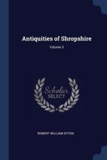 ANTIQUITIES OF SHROPSHIRE; VOLUME 3