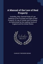 A MANUAL OF THE LAW OF REAL PROPERTY: IN