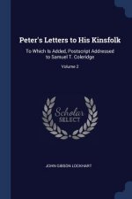 PETER'S LETTERS TO HIS KINSFOLK: TO WHIC