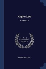 HIGHER LAW: A ROMANCE