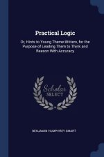 PRACTICAL LOGIC: OR, HINTS TO YOUNG THEM