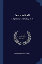 LEARN TO SPELL: A HIGH-SCHOOL AND COLLEG