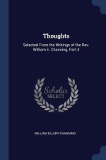 THOUGHTS: SELECTED FROM THE WRITINGS OF