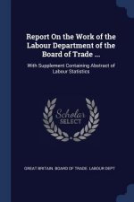 REPORT ON THE WORK OF THE LABOUR DEPARTM