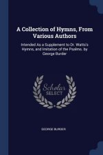 A COLLECTION OF HYMNS, FROM VARIOUS AUTH
