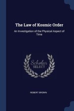 THE LAW OF KOSMIC ORDER: AN INVESTIGATIO