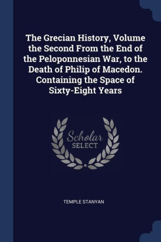 THE GRECIAN HISTORY, VOLUME THE SECOND F
