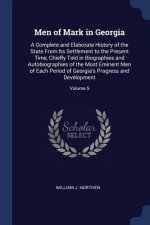 MEN OF MARK IN GEORGIA: A COMPLETE AND E