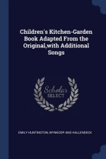 CHILDREN'S KITCHEN-GARDEN BOOK ADAPTED F