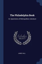 THE PHILADELPHIA BOOK: OR, SPECIMENS OF