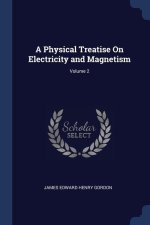 A PHYSICAL TREATISE ON ELECTRICITY AND M