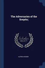 THE ADVERSARIES OF THE SCEPTIC;
