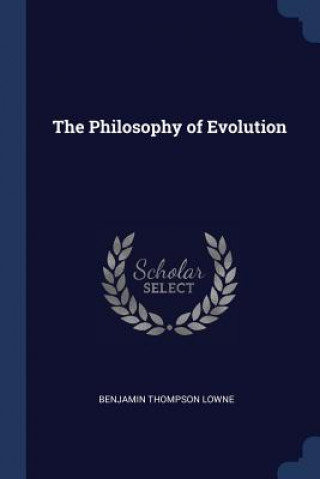 THE PHILOSOPHY OF EVOLUTION