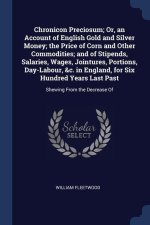 CHRONICON PRECIOSUM; OR, AN ACCOUNT OF E