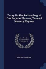 ESSAY ON THE ARCHAEOLOGY OF OUR POPULAR
