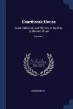 HEARTBREAK HOUSE: GREAT CATHERINE, AND P
