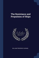 THE RESISTANCE AND PROPULSION OF SHIPS
