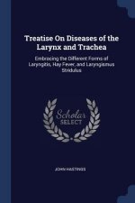 TREATISE ON DISEASES OF THE LARYNX AND T