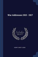 WAR ADDRESSES 1915 - 1917