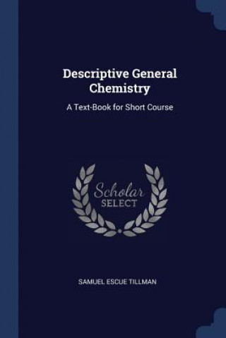 DESCRIPTIVE GENERAL CHEMISTRY: A TEXT-BO