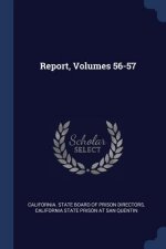 REPORT, VOLUMES 56-57