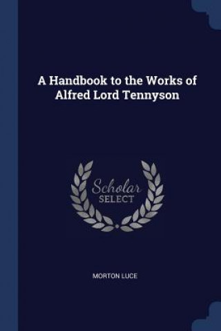 A HANDBOOK TO THE WORKS OF ALFRED LORD T