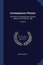ARISTOPHANOUS PLOUTOS: THE PLUTUS OF ARI