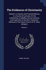 THE EVIDENCES OF CHRISTIANITY: STATED IN