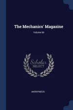 THE MECHANICS' MAGAZINE; VOLUME 66