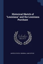 HISTORICAL SKETCH OF  LOUISIANA  AND THE