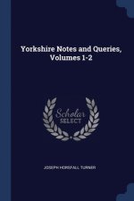 YORKSHIRE NOTES AND QUERIES, VOLUMES 1-2