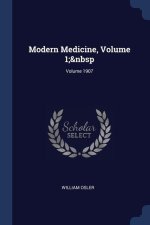 MODERN MEDICINE, VOLUME 1;&NBSP; VOLUME