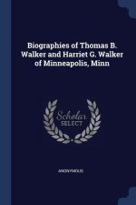 BIOGRAPHIES OF THOMAS B. WALKER AND HARR