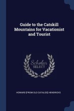 GUIDE TO THE CATSKILL MOUNTAINS FOR VACA