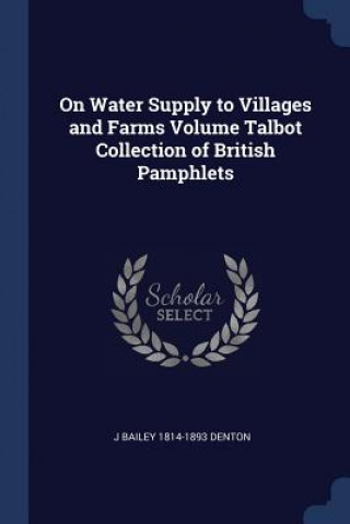 ON WATER SUPPLY TO VILLAGES AND FARMS VO