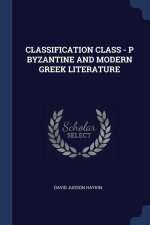 CLASSIFICATION CLASS - P BYZANTINE AND M