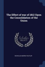 THE EFFECT OF WAR OF 1812 UPON THE CONSO