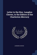 LETTER TO THE HON. LANGDON CHEVES, TO TH