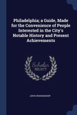 PHILADELPHIA; A GUIDE, MADE FOR THE CONV