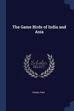 THE GAME BIRDS OF INDIA AND ASIA