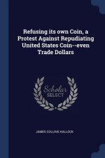 REFUSING ITS OWN COIN, A PROTEST AGAINST