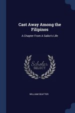 CAST AWAY AMONG THE FILIPINOS: A CHAPTER